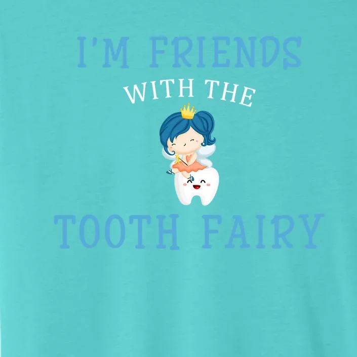 Im Friends With The Tooth Fairy Cute Funny Dental Costume Great Gift ChromaSoft Performance T-Shirt