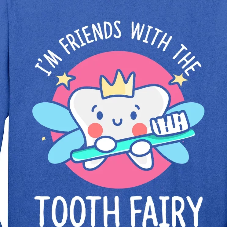 Im Friends With The Tooth Fairy Tooth Teeth Gift Tall Long Sleeve T-Shirt