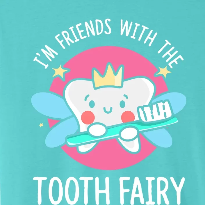 Im Friends With The Tooth Fairy Tooth Teeth Gift ChromaSoft Performance T-Shirt