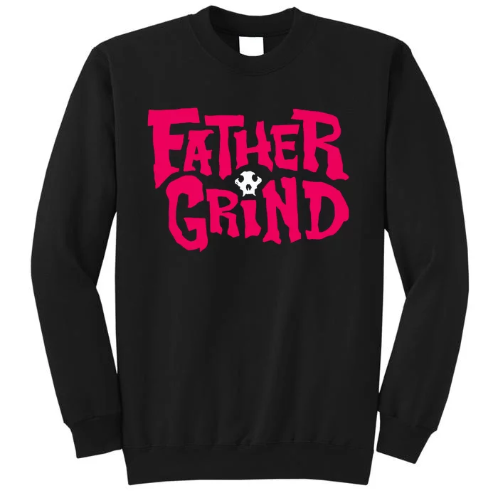 Ian Fidance Wearing Father Grind Tall Sweatshirt