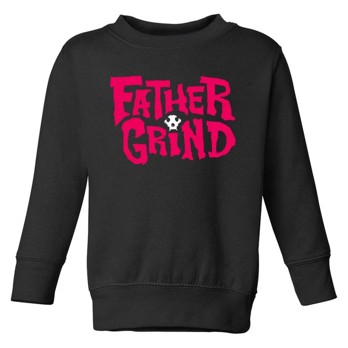 Ian Fidance Wearing Father Grind Toddler Sweatshirt