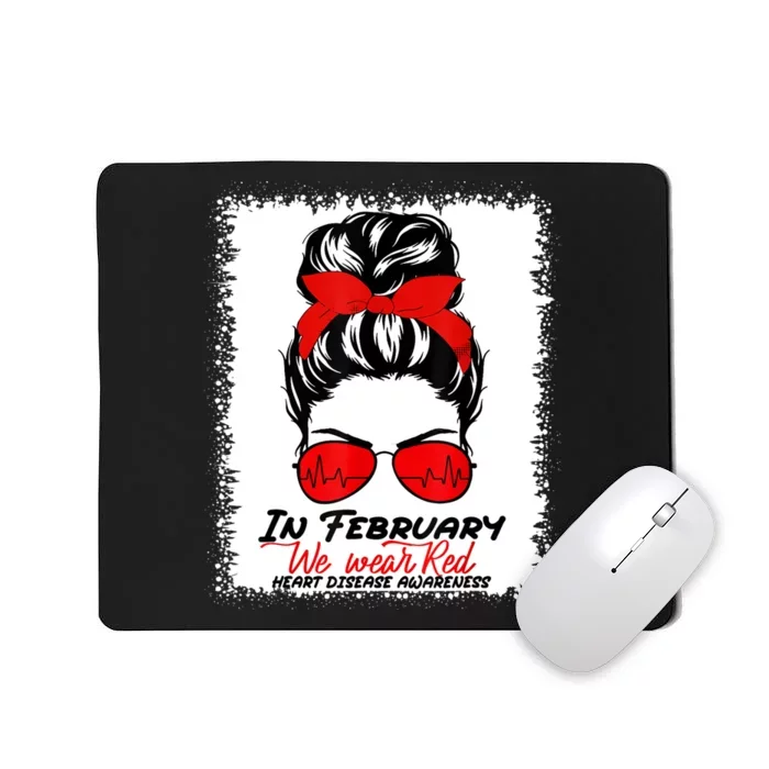 In February We Wear Red Messy Bun Heart Disease Awareness Mousepad