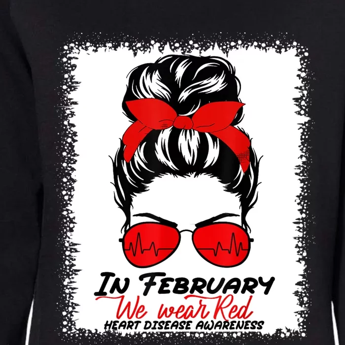 In February We Wear Red Messy Bun Heart Disease Awareness Womens California Wash Sweatshirt