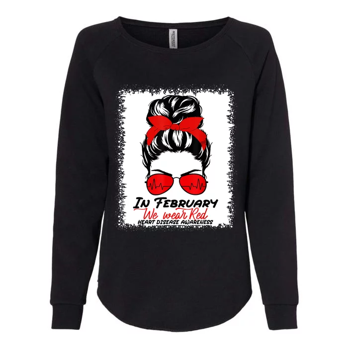 In February We Wear Red Messy Bun Heart Disease Awareness Womens California Wash Sweatshirt