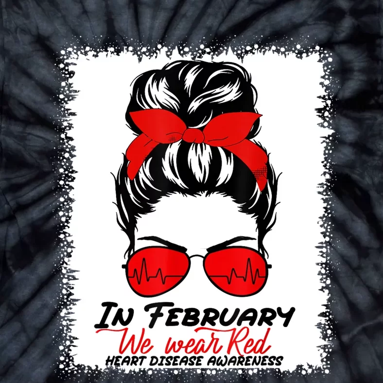 In February We Wear Red Messy Bun Heart Disease Awareness Tie-Dye T-Shirt