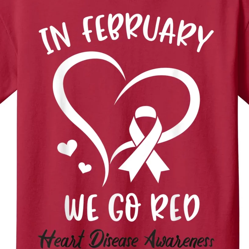 In February We Go Red American Heart Disease Awareness Kids T-Shirt