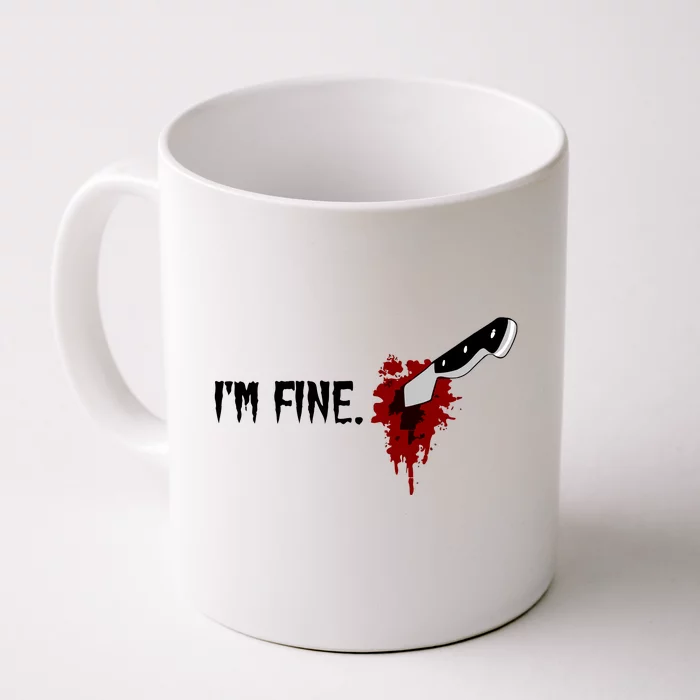 Im Fine With Blood Knife Halloween Funny Gift Front & Back Coffee Mug