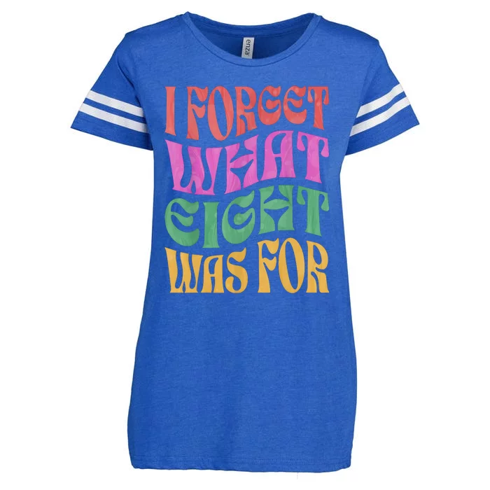 I Forget What 8 Was For Enza Ladies Jersey Football T-Shirt