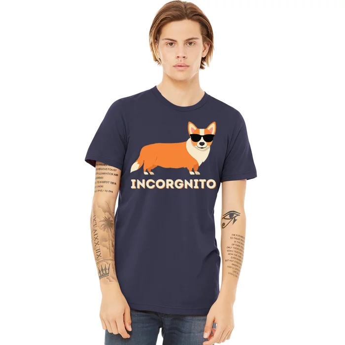 Incorgnito Funny Welsh Corgi Owner Dog Lover Premium T-Shirt