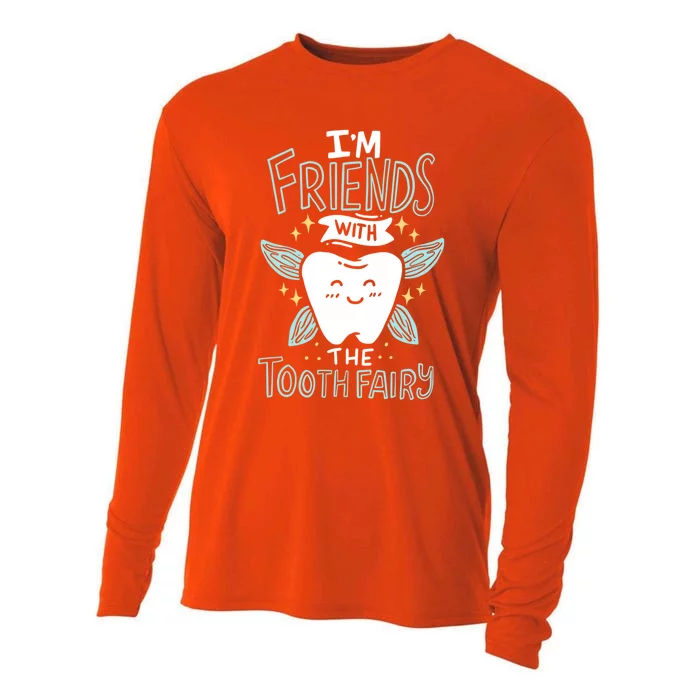 Im Friends With The Tooth Fairy Funny Dentist Cool Gift Cooling Performance Long Sleeve Crew