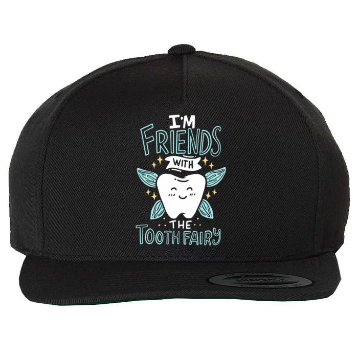 Im Friends With The Tooth Fairy Funny Dentist Cool Gift Wool Snapback Cap