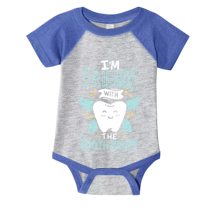 Im Friends With The Tooth Fairy Funny Dentist Cool Gift Infant Baby Jersey Bodysuit