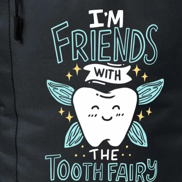 Im Friends With The Tooth Fairy Funny Dentist Cool Gift Daily Commute Backpack