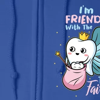 Im Friends With The Tooth Fairy Funny Dental Nurse Dentist Gift Full Zip Hoodie