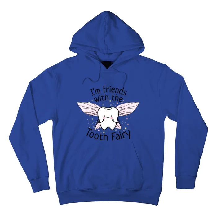 Im Friends With The Tooth Fairy Funny Pediatric Dentist Cute Gift Hoodie