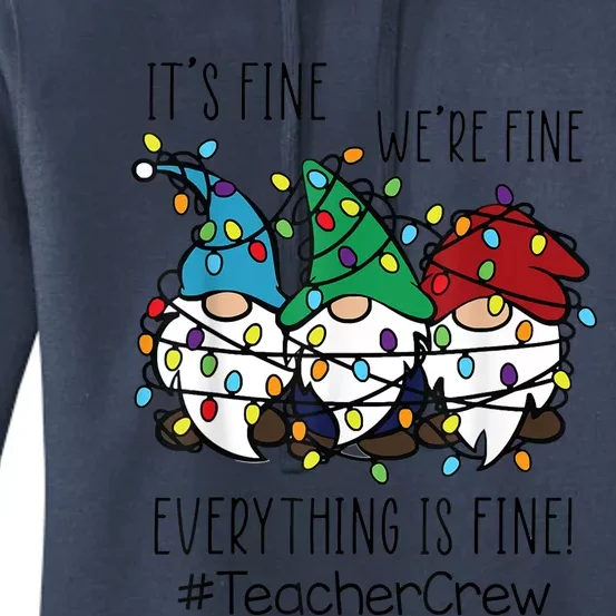 It's Fine We're Fine Everything Is Fine Gnome Teacher Crew Women's Pullover Hoodie