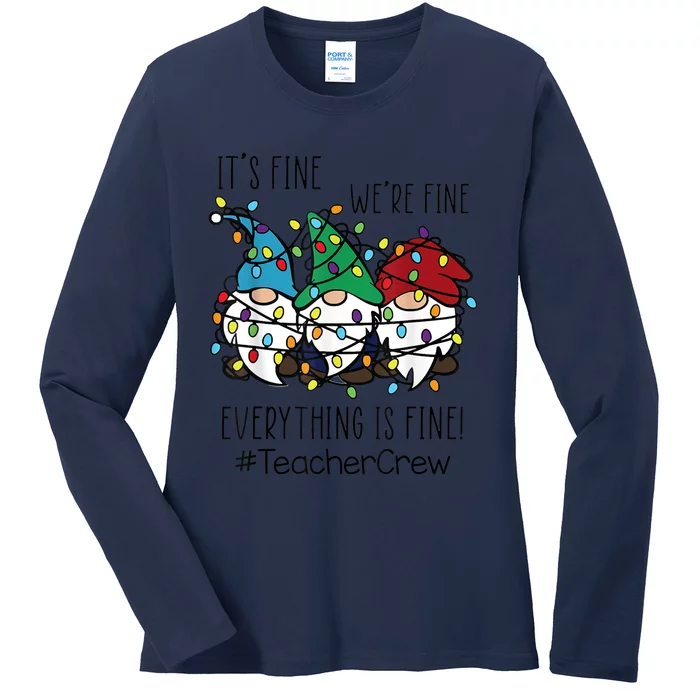 It's Fine We're Fine Everything Is Fine Gnome Teacher Crew Ladies Long Sleeve Shirt