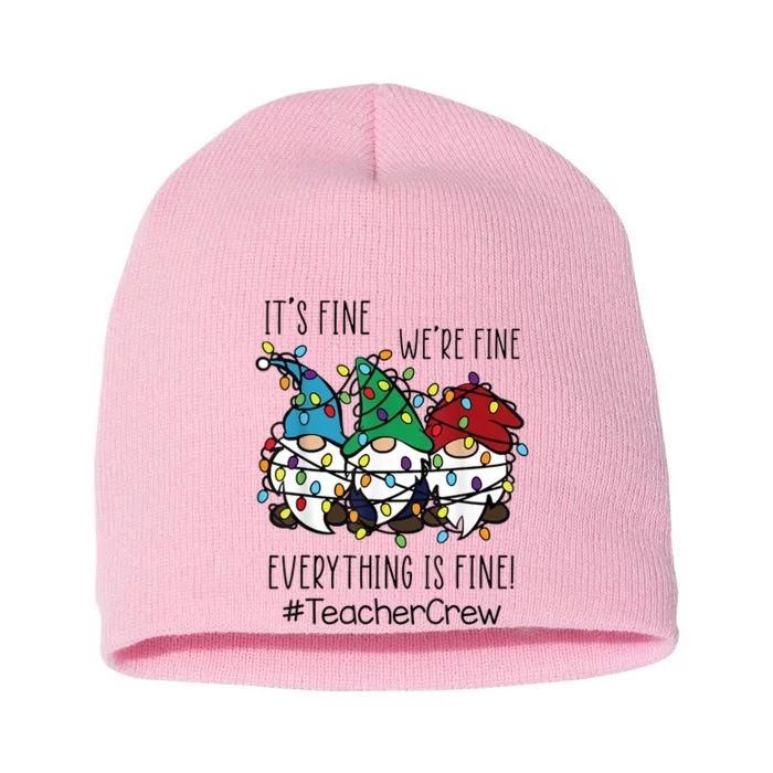 It's Fine We're Fine Everything Is Fine Gnome Teacher Crew Short Acrylic Beanie