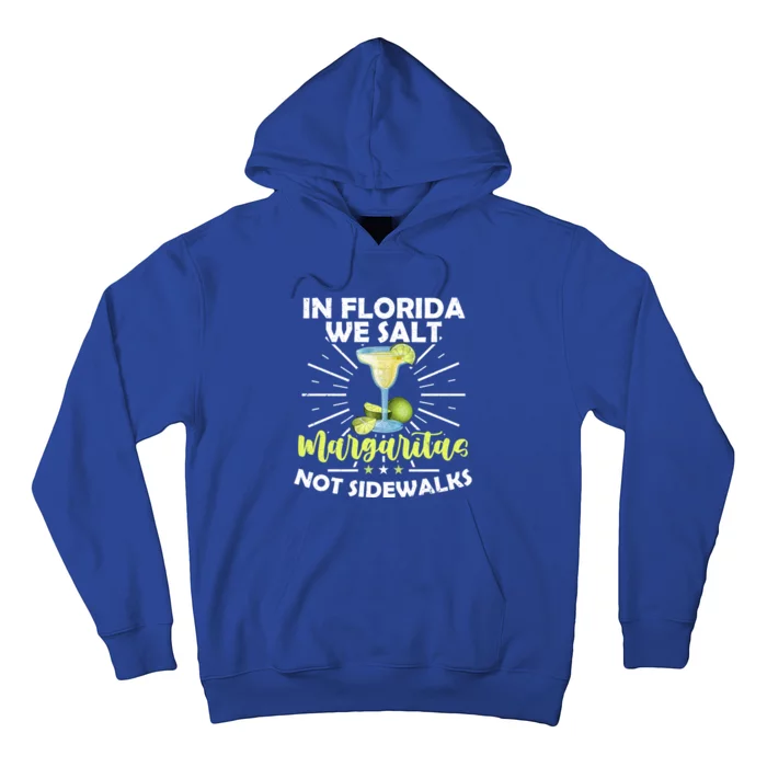 In Florida We Salt Margaritas Not Sidewalks Winter Gift Hoodie