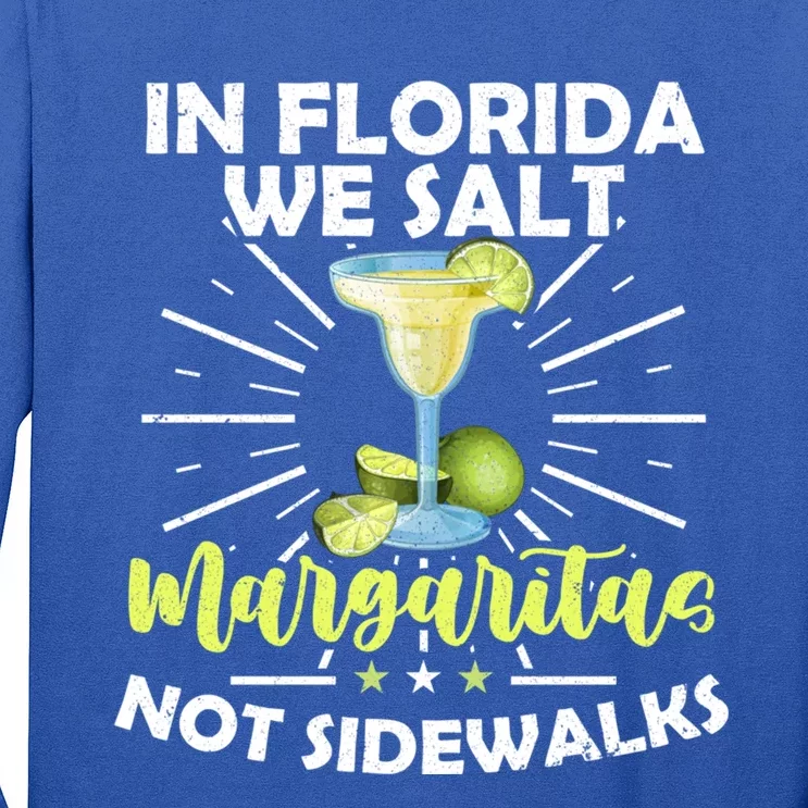 In Florida We Salt Margaritas Not Sidewalks Winter Gift Long Sleeve Shirt