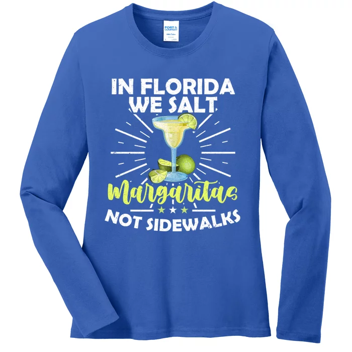 In Florida We Salt Margaritas Not Sidewalks Winter Gift Ladies Long Sleeve Shirt