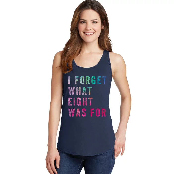 I Forget What 8 Was For Funny Saying Ladies Essential Tank