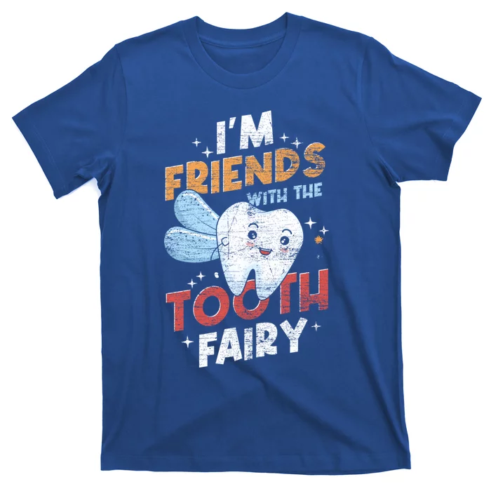 Im Friends With The Tooth Fairy Funny Dental Assistant Gift T-Shirt