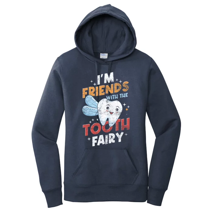 Im Friends With The Tooth Fairy Funny Dental Assistant Gift Women's Pullover Hoodie