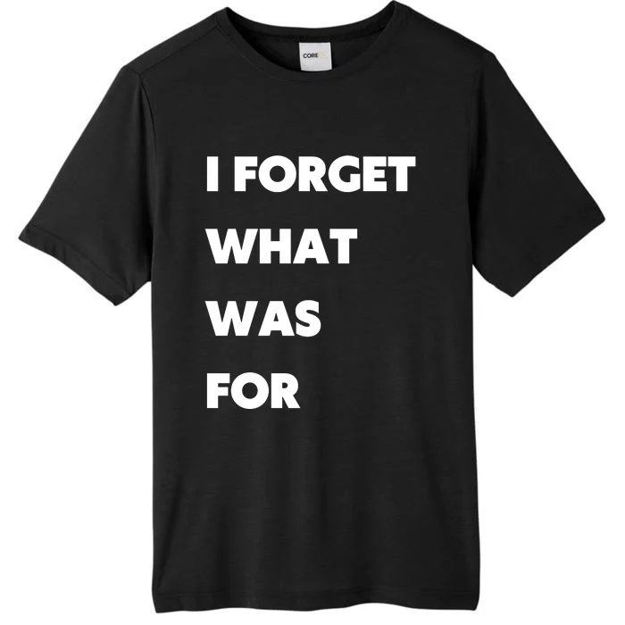 I Forget What 8 Was For Front & Back ChromaSoft Performance T-Shirt