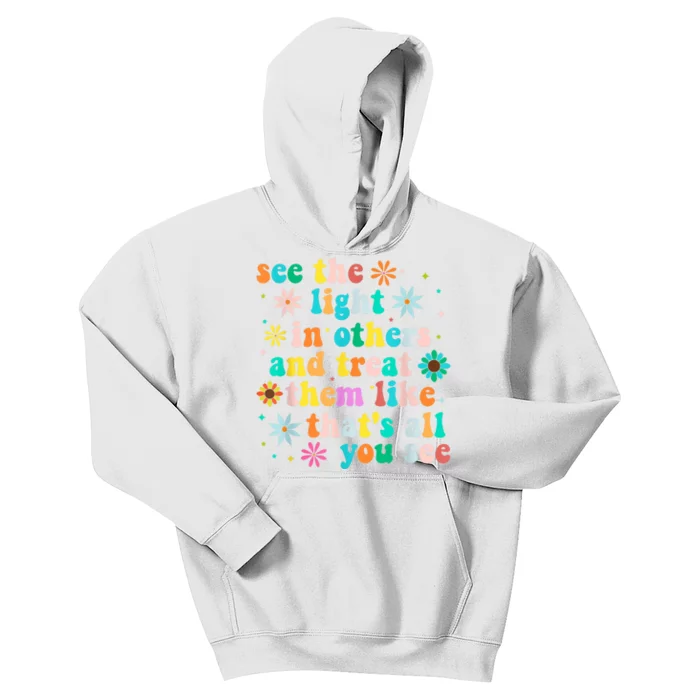 Inspirational For Women Positive Message See Light In Others Kids Hoodie