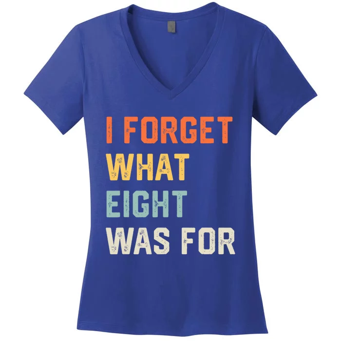 I Forget What 8 Was For Women's V-Neck T-Shirt