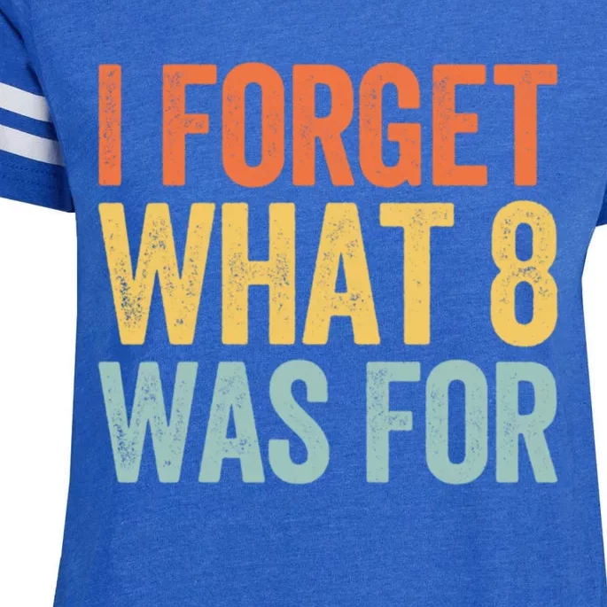 I Forget What 8 Was For Funny Saying Enza Ladies Jersey Football T-Shirt