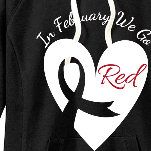 In February We Go Red Heart Disease Awareness American Month Great Gift Women's Fleece Hoodie