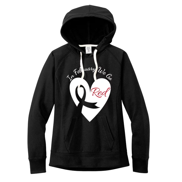 In February We Go Red Heart Disease Awareness American Month Great Gift Women's Fleece Hoodie