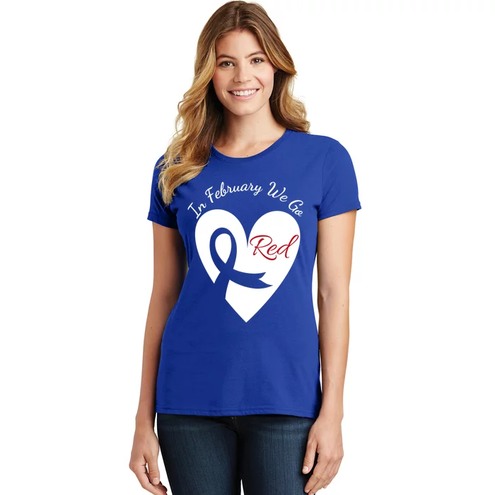 In February We Go Red Heart Disease Awareness American Month Great Gift Women's T-Shirt