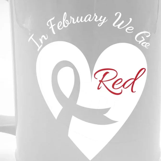 In February We Go Red Heart Disease Awareness American Month Great Gift Front & Back Beer Stein