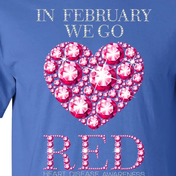 In February We Go Red Heart Disease Awareness Health Month Gift Tall T-Shirt