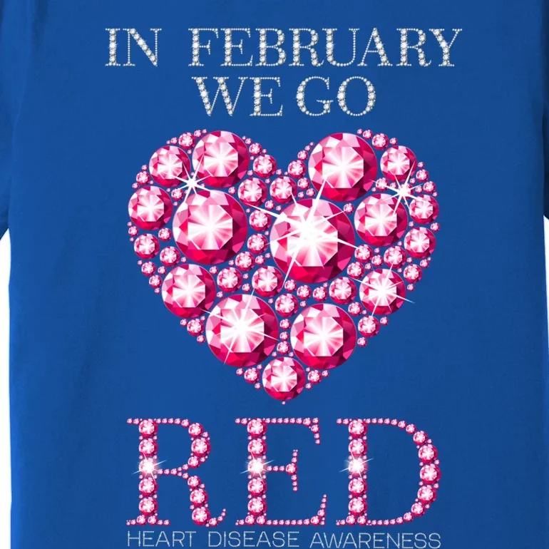 In February We Go Red Heart Disease Awareness Health Month Gift Premium T-Shirt