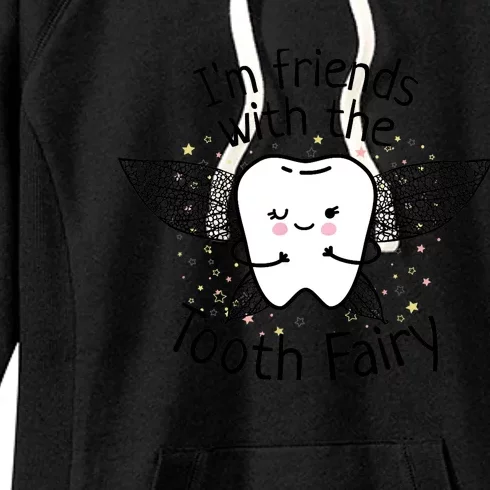 I'm Friends With The Tooth Fairy Funny Pediatric Dentist Women's Fleece Hoodie