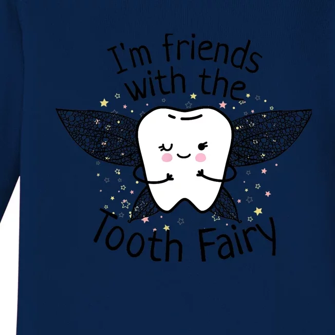 I'm Friends With The Tooth Fairy Funny Pediatric Dentist Baby Long Sleeve Bodysuit