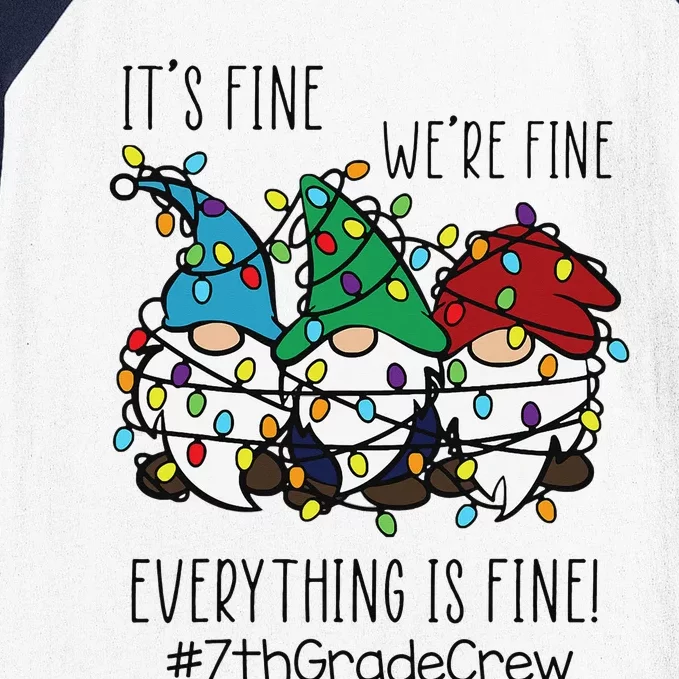 It's Fine We're Fine Everything Is Fine Gnome 7th Grade Crew Baseball Sleeve Shirt