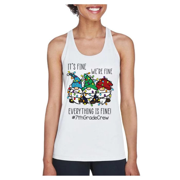 It's Fine We're Fine Everything Is Fine Gnome 7th Grade Crew Women's Racerback Tank