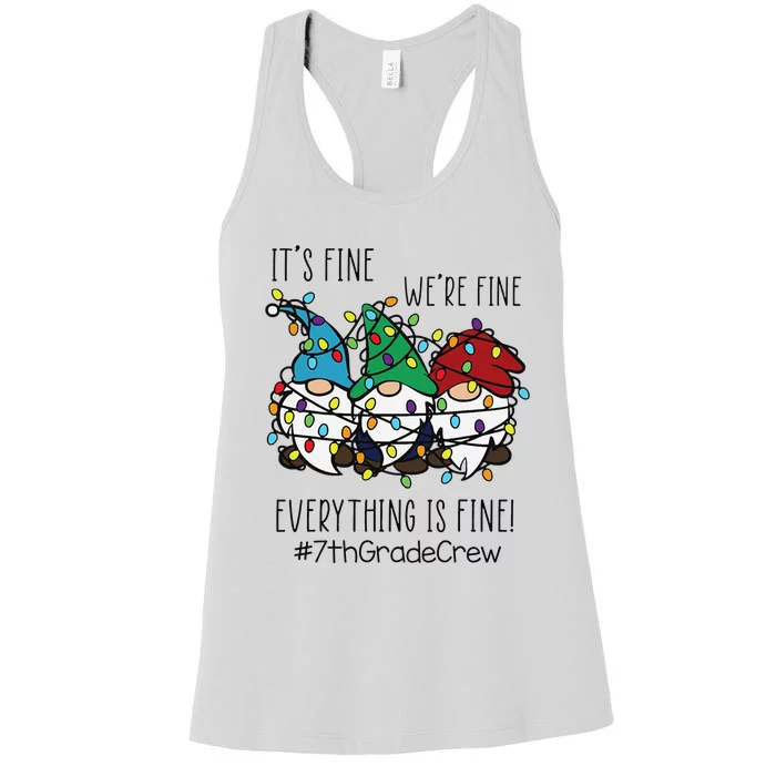 It's Fine We're Fine Everything Is Fine Gnome 7th Grade Crew Women's Racerback Tank