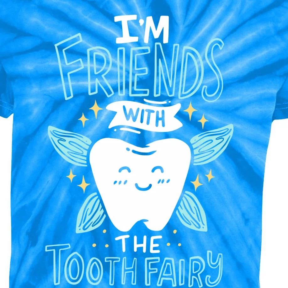 Im Friends With The Tooth Fairy Funny Dentist Gift Kids Tie-Dye T-Shirt