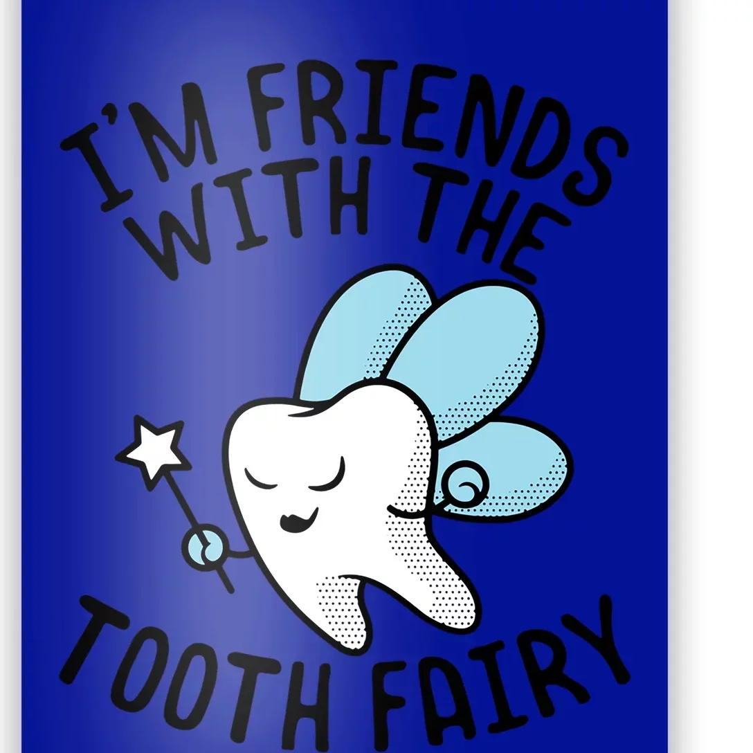 Im Friends With The Tooth Fairy Funny Dentist Gift Poster