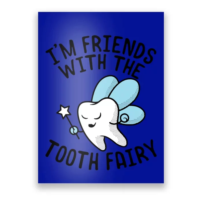 Im Friends With The Tooth Fairy Funny Dentist Gift Poster