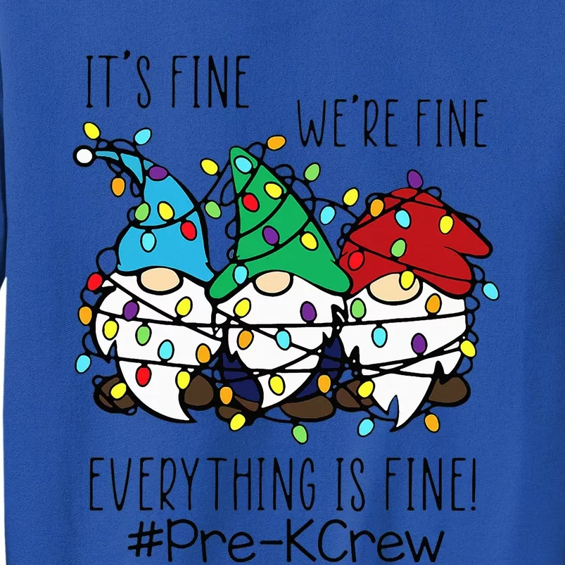 It's Fine We're Fine Gnome PreK Teacher Christmas Light Tall Sweatshirt