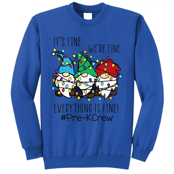 It's Fine We're Fine Gnome PreK Teacher Christmas Light Tall Sweatshirt