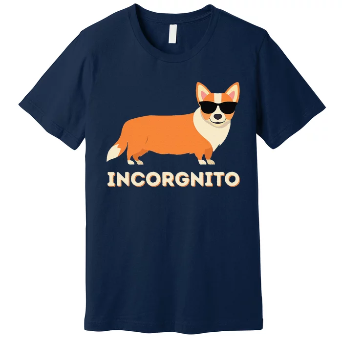 Incorgnito Funny Welsh Corgi Owner Dog Lover Premium T-Shirt