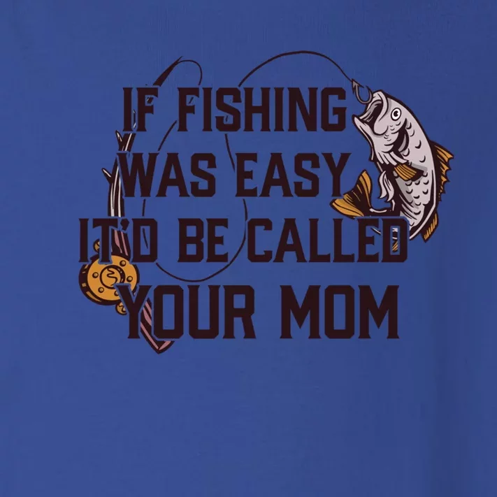 If Fishing Was Easy It'd Be Called Your Mom Funny Fish Meme Gift Toddler Long Sleeve Shirt